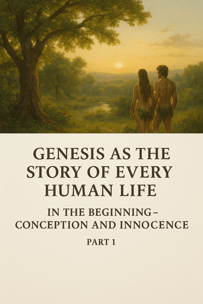 Genesis as the Story of Every Human Life: Part&nbsp;1